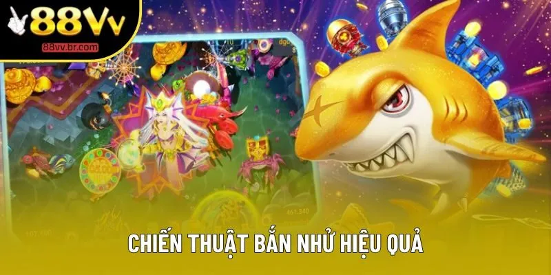 Chiến thuật bắn nhử hiệu quả