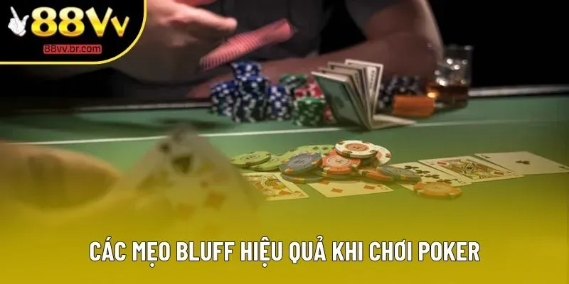 Các mẹo Bluff hiệu quả khi chơi poker