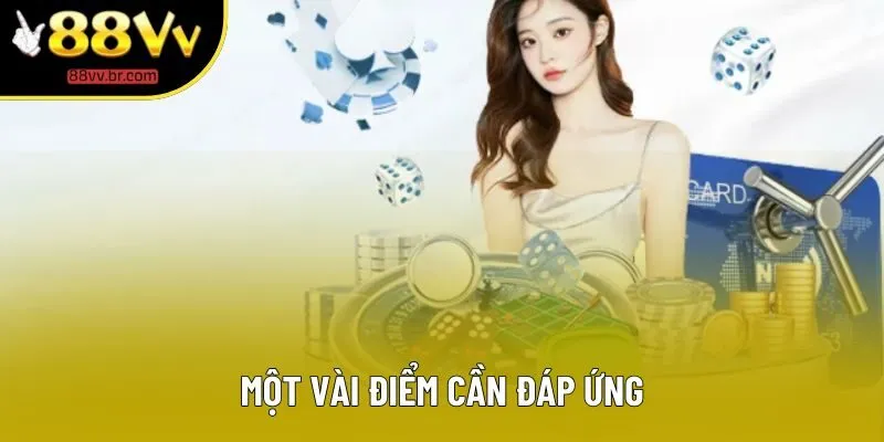 Một vài điểm cần đáp ứng