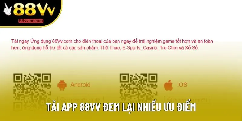 Tải app 88VV đem lại nhiều ưu điểm